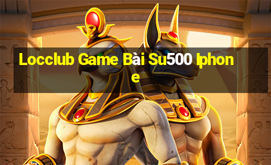 Locclub Game Bài Su500 Iphone