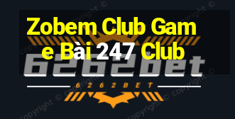 Zobem Club Game Bài 247 Club