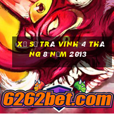 xổ số trà vinh 4 tháng 8 năm 2013