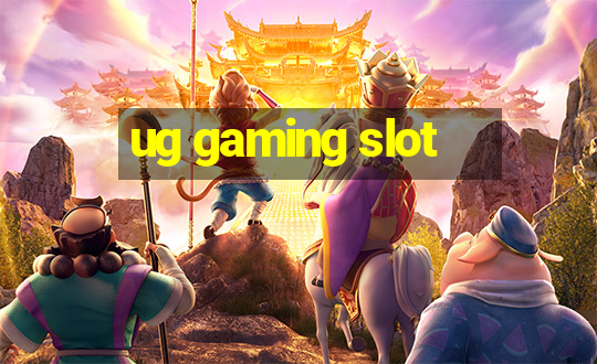 ug gaming slot