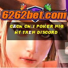 cách chơi poker night trên discord