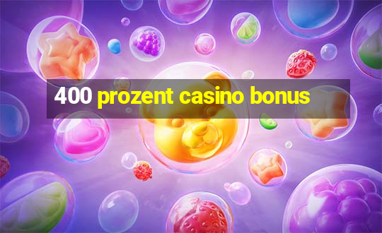 400 prozent casino bonus