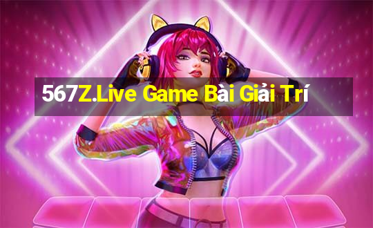 567Z.Live Game Bài Giải Trí