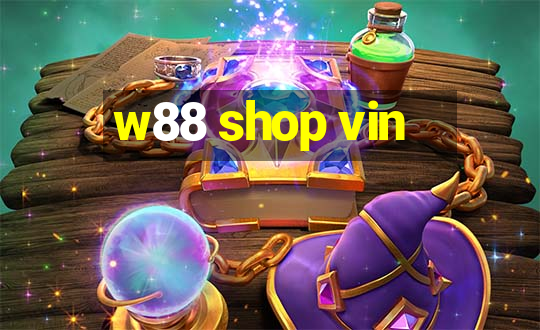 w88 shop vin