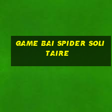 game bai spider solitaire