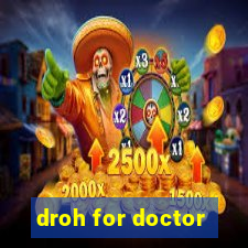 droh for doctor