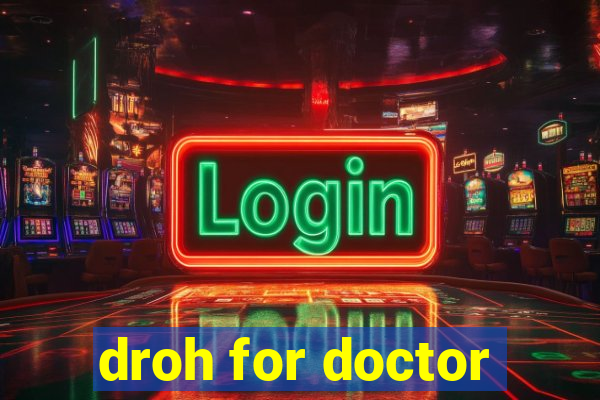 droh for doctor