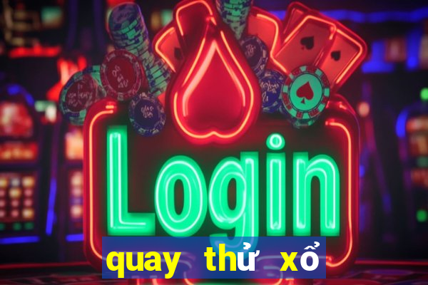 quay thử xổ số tiền giang hôm nay