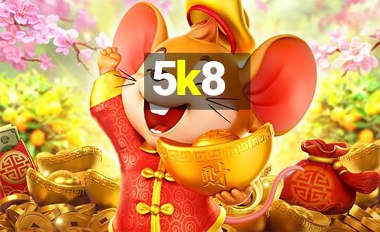 5k8