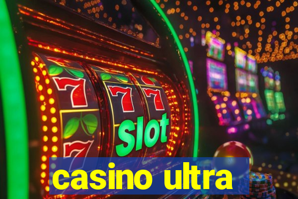 casino ultra