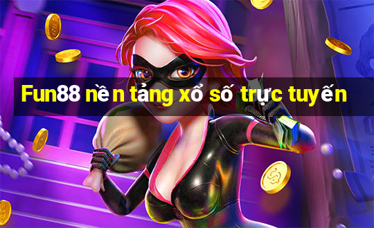 Fun88 nền tảng xổ số trực tuyến