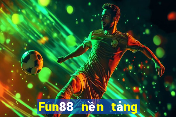 Fun88 nền tảng xổ số trực tuyến