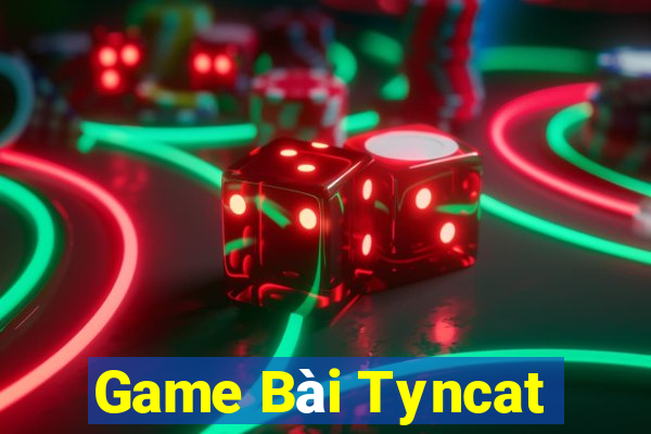 Game Bài Tyncat