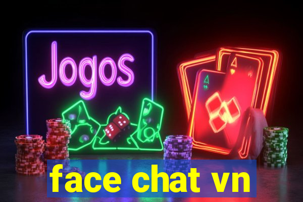 face chat vn