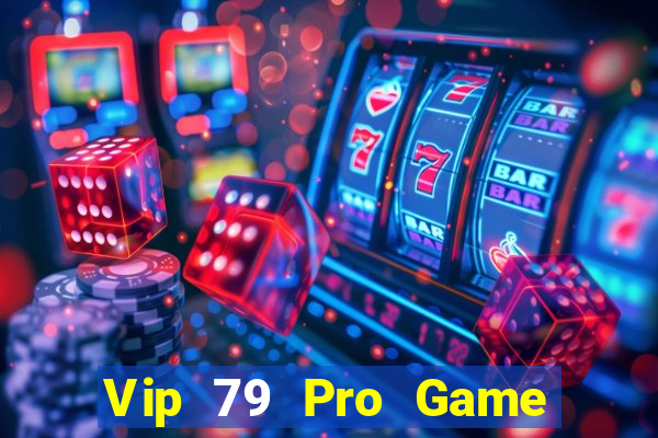 Vip 79 Pro Game Bài Phỏm