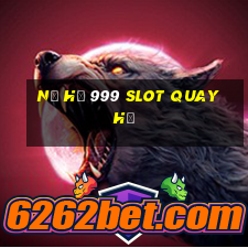 nổ hũ 999 slot quay hũ