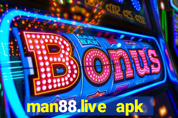 man88.live apk sòng bài trực tuyến