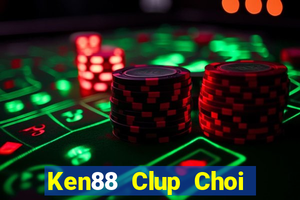 Ken88 Clup Choi Game Đánh Bài