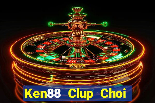 Ken88 Clup Choi Game Đánh Bài