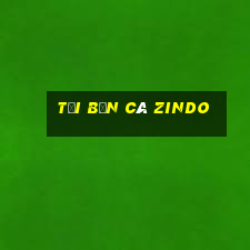 tải bắn cá zindo