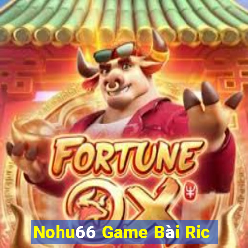 Nohu66 Game Bài Ric