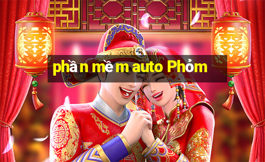 phần mềm auto Phỏm