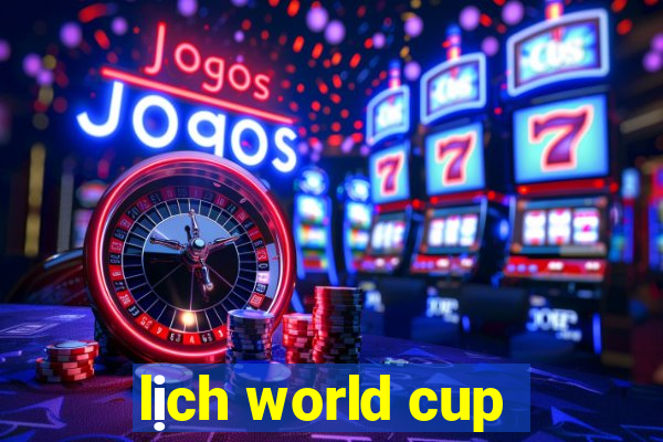 lịch world cup