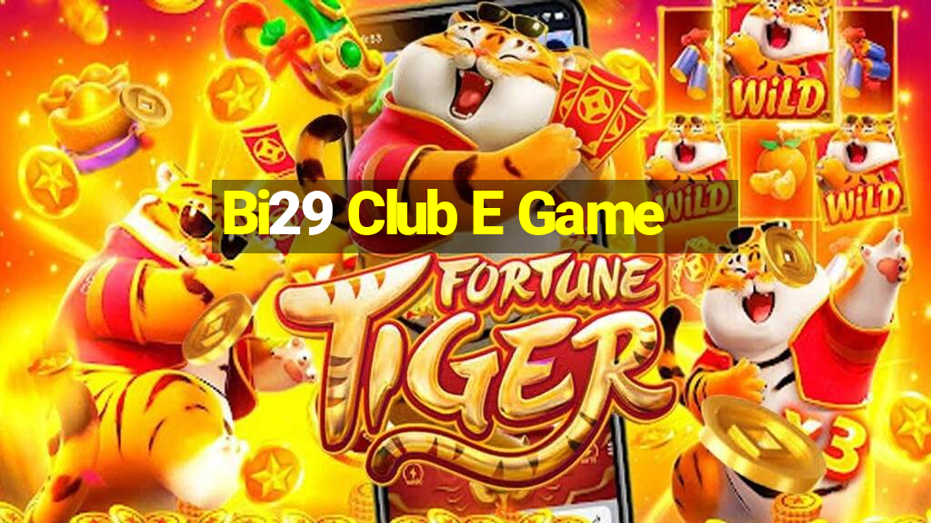 Bi29 Club E Game