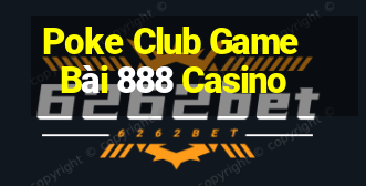 Poke Club Game Bài 888 Casino