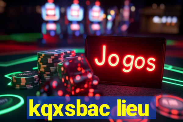 kqxsbac lieu