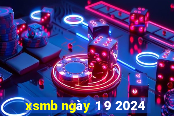 xsmb ngày 1 9 2024