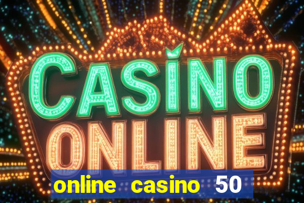 online casino 50 euro gratis