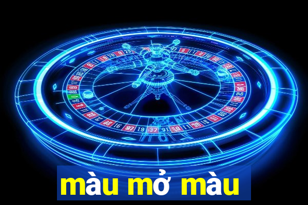 màu mở màu