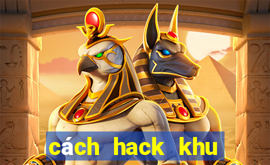 cách hack khu vuon tren may