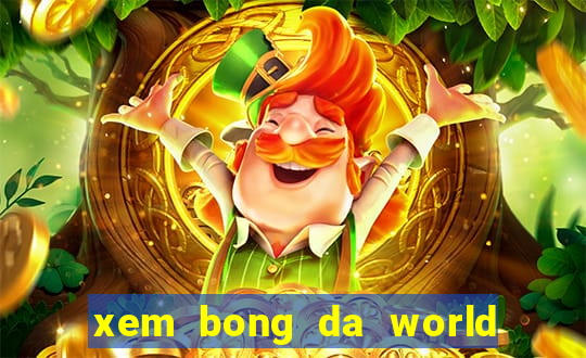 xem bong da world cup truc tiep