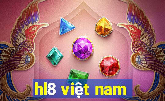 hl8 việt nam