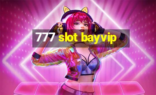 777 slot bayvip