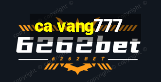 ca vang777