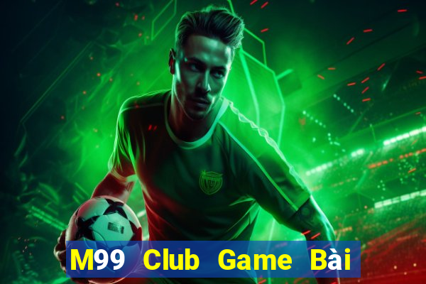 M99 Club Game Bài Online Hay