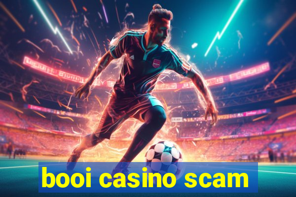 booi casino scam