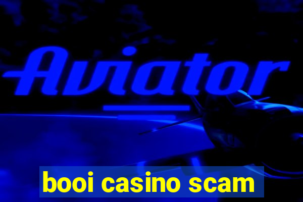 booi casino scam