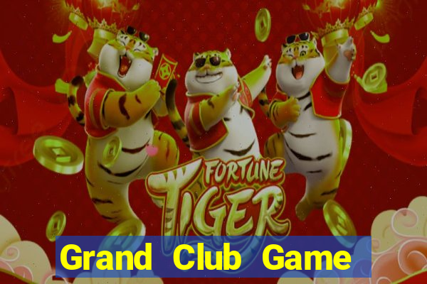 Grand Club Game Bài Ma Cao