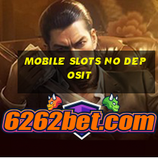 mobile slots no deposit