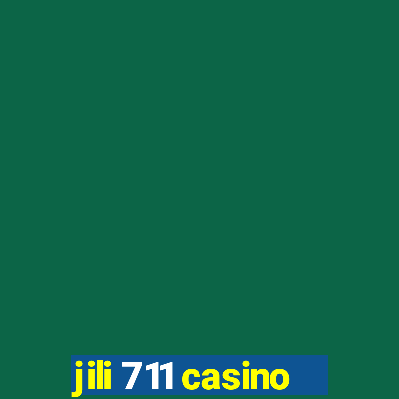 jili 711 casino