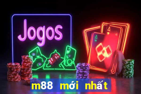 m88 mới nhất hôm này