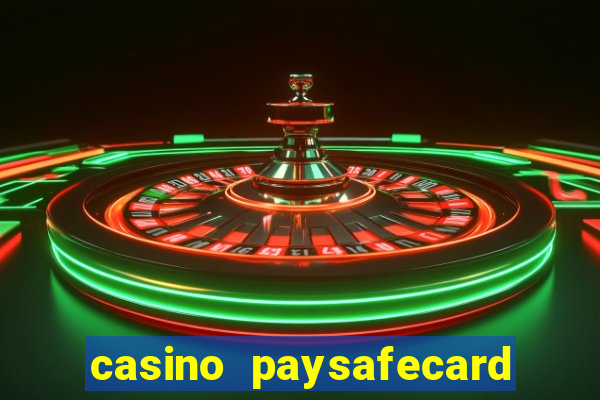 casino paysafecard ohne konto