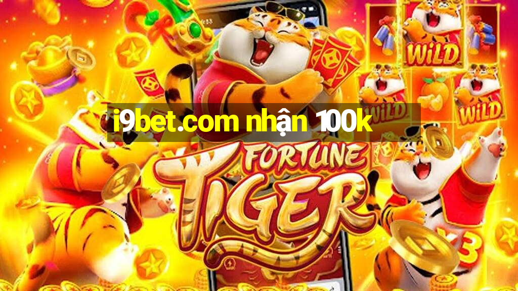 i9bet.com nhận 100k