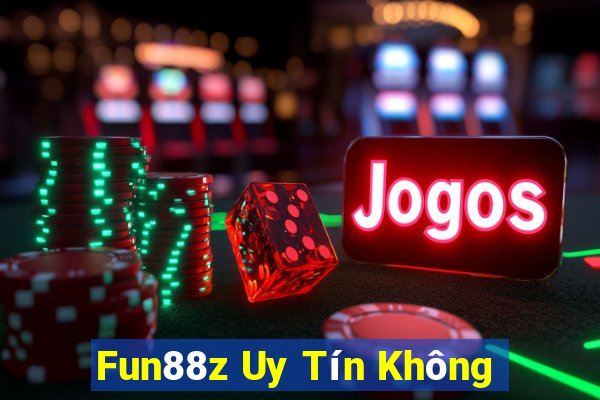 Fun88z Uy Tín Không