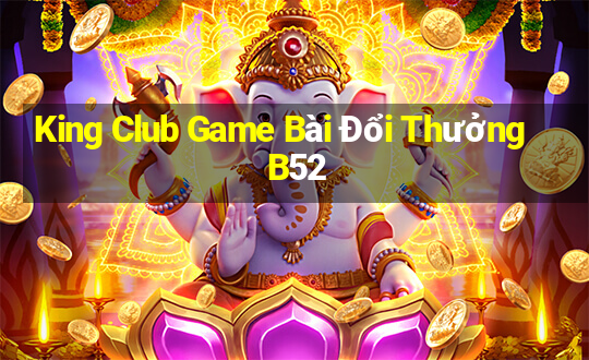 King Club Game Bài Đổi Thưởng B52