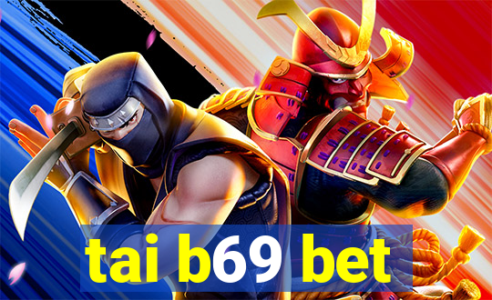 tai b69 bet